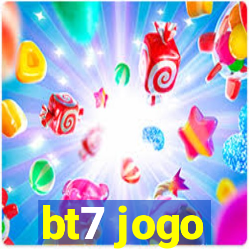 bt7 jogo